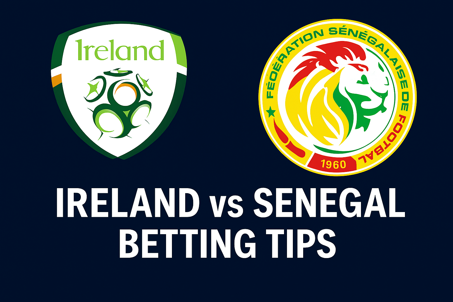 Republic of Ireland vs Senegal Free Football Betting Tips