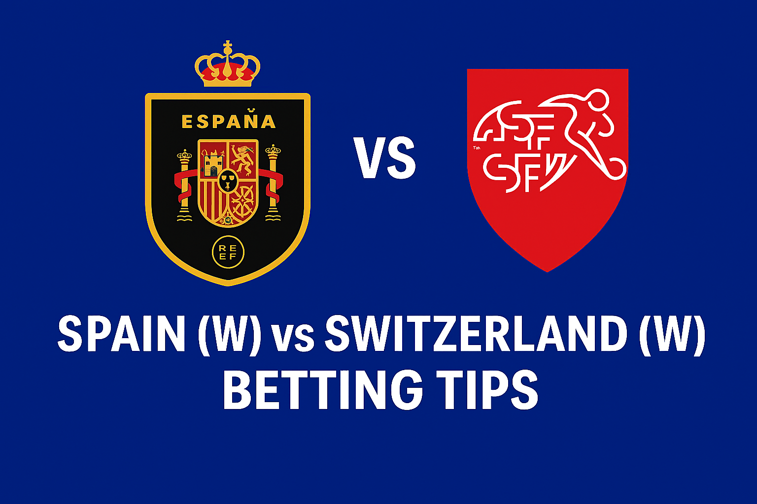 Spain Women vs Switzerland Women Euro 2025 Betting Tips