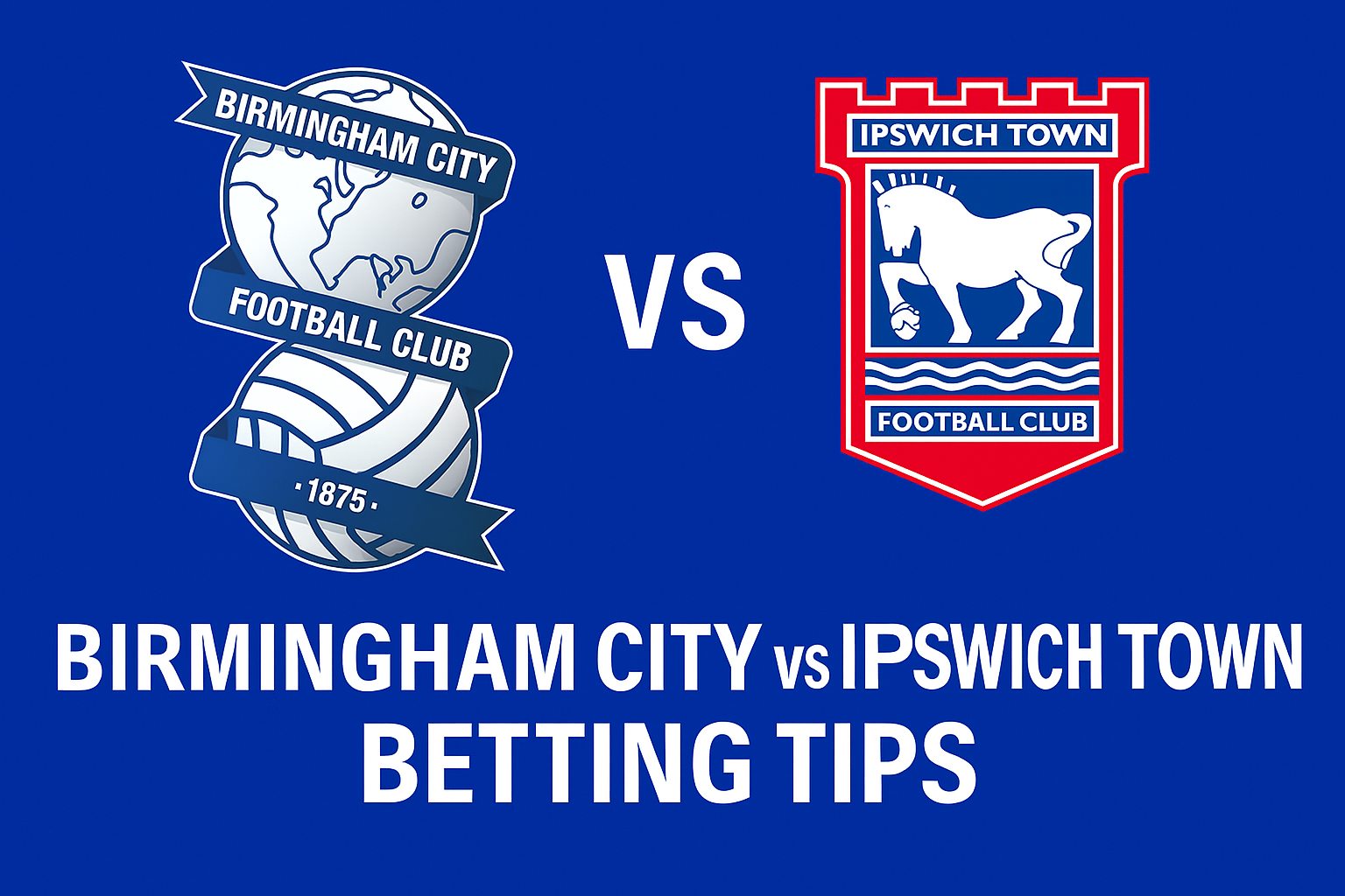 Birmingham City vs Ipswich Town Match Preview, Prediction & Betting Tips