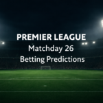 Premier League Matchday 26 Betting Tips