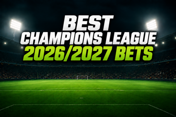 Best Champions League Bets 2026/27